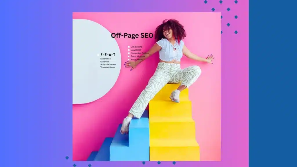 Woman sitting on colorful steps representing Off-Page SEO elements like link building, local SEO, and brand mentions with E-E-A-T principles.